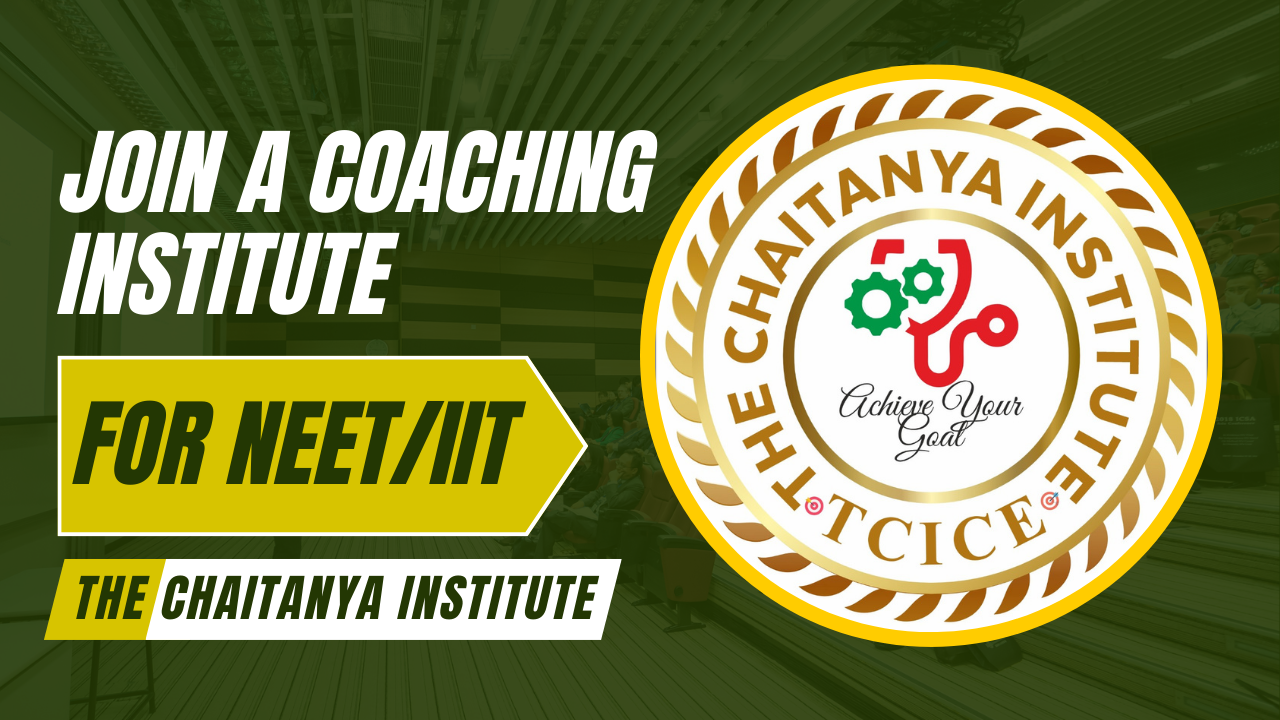 Join a Coaching Institute for NEET/IIT JEE Preparation